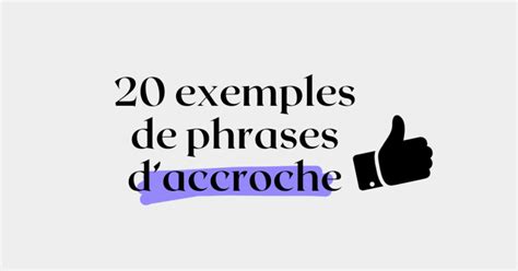 Les meilleurs exemples de phrases d’accroche sur un。